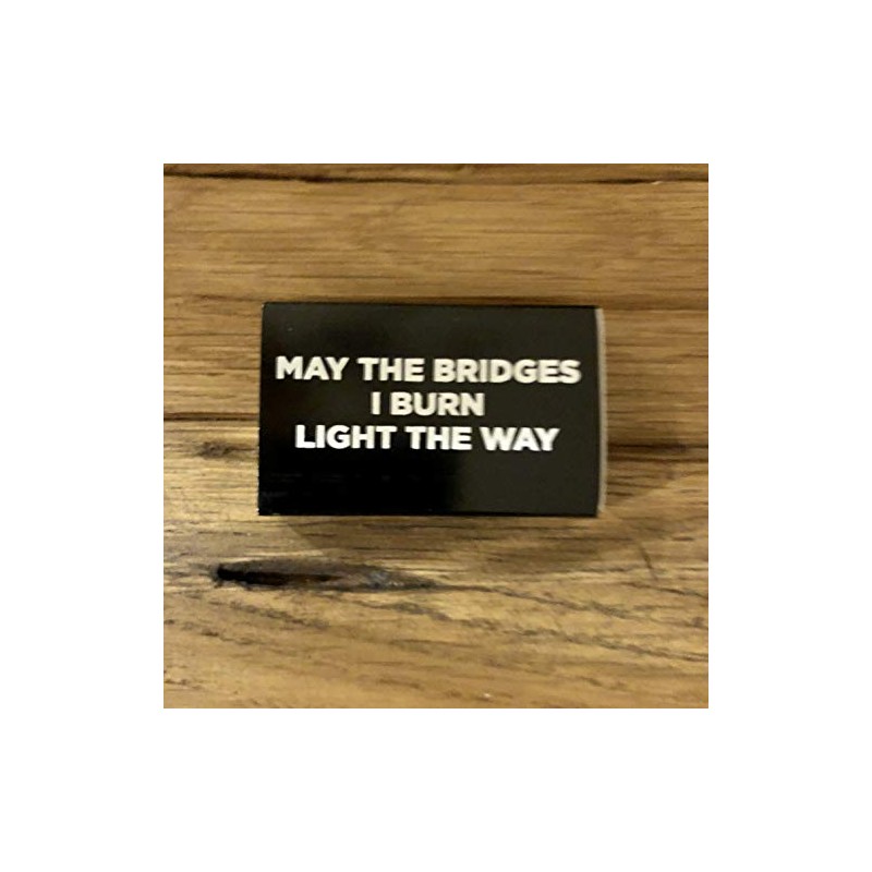 May The Bridges I Burn Light The Way Matches Matchbook