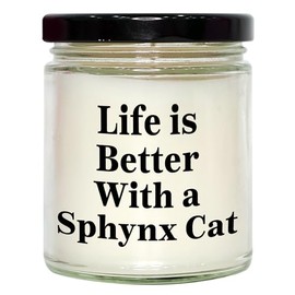 Sphynx Cat Scented Candle Gifts for Father's Day | Funny Sphynx Cat Gifts | 9oz Vanilla Soy Candle with Life is Better with A Sphynx Cat Quote