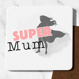 Super Mum Coaster Cute Mum Gifts Funny Mum presents
