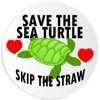 Save The Sea Turtle Skip The Straw - Circle Sticker