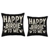 Happy Birdie To Me Throw Pillow