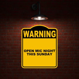 OPEN MIC NIGHT THIS SUNDAY Warning Yellow Black Aluminum Composite Sign 15 x 18 inches