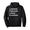 Lutefisk Flatbrod Lefse Krumkake Norwegian Food Lovers Pullover Hoodie