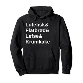 Lutefisk Flatbrod Lefse Krumkake Norwegian Food Lovers Pullover Hoodie