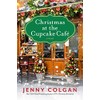 Christmas at the Cupcake Cafe: A Novel