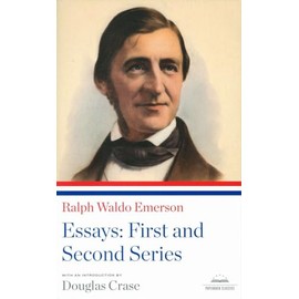 Ralph Waldo Emerson: Essays: First and Second Series: A Library of America Paperback Classic
