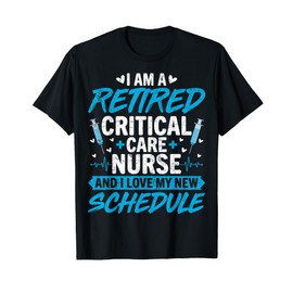 I'm a Retired Critical Care Nurse CCN Nurse Retirement Gifts T-Shirt
