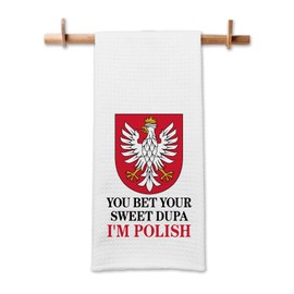 GOSJINNK Funny Saying Kitchen Towels, You Bet Your Sweet Dupa I'm Polish Dishcloths, Polish Gifts for Women Men, Poland Flag Decorative Tea Towels, Sweet Housewarming Gifts for Hostess Friend Bestie