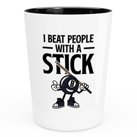 Billiard Shot Glass 1.5oz - I Beat People With A Stick - Billiard Lovers Pool Play Hobby Snooker Sport Table Athletics Gaming Coach
