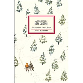 Bergkristall: Eine der schönsten Weihnachtsgeschichten in deutscher Sprache | Zauberhaft illustriert von Gerda Reidt | Einmalige Sonderausgabe | Das perfekte Geschenk zu Weihnachten (Insel-Bücherei)