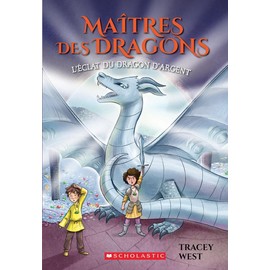 Maîtres Des Dragons: N° 11 - l'Éclat Du Dragon d'Argent