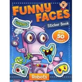 Funny Faces Coloring Sticker Book - Robots Includes 2 Pages with Over 50 Stickers 16 Pages