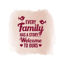 Every Family Has A Story Welcome to Ours Family Legacy Tales of Family's Journey Wall Art Sticker Designs Vinyl Stickers for Home House Walls Rooms Windows Bedroom Decoration Size (28x28 inch)
