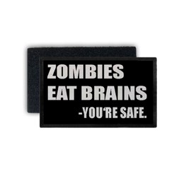 Copytec Patch Zombies Eat Brains You're Safe Idiot Stupid Quote 7.5 x 4.5 cm #34414