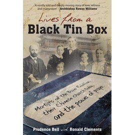 Lives from a Black Tin Box: Martyrs of the Boxer Rebellion, Their Chinese Church Today, and the Power of Prayer