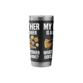 My Brother Is A Leaf Blower What Superpower Does Yours Have? Stainless Steel Insulated Tumbler