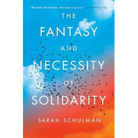 The Fantasy and Necessity of Solidarity