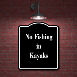 No Fishing in Kayaks BLACK Aluminum Composite Sign 8.5''x10''