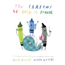 The Crayons Go Back to School: From the Creators of the Bestselling The Day the Crayons Quit