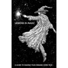 Lessons in Magic: A Guide to Making Your Dreams Come