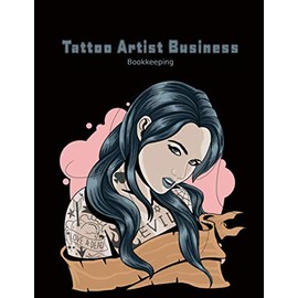 Tattoo Artist Business Bookkeeping: Girl Cover | Home-based Small Business Finances Logbook | Financial Tracker Planner
