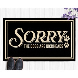 Welcome Mats for Front Door Outdoor Entry Sorry, The Dogs are Dickheads Doormats Indoor Non Slip Rubber Rugs Entrance Floor Porch Door Mat for Home Kitchen Bathroom Holiday Decor Gift 30"x18"