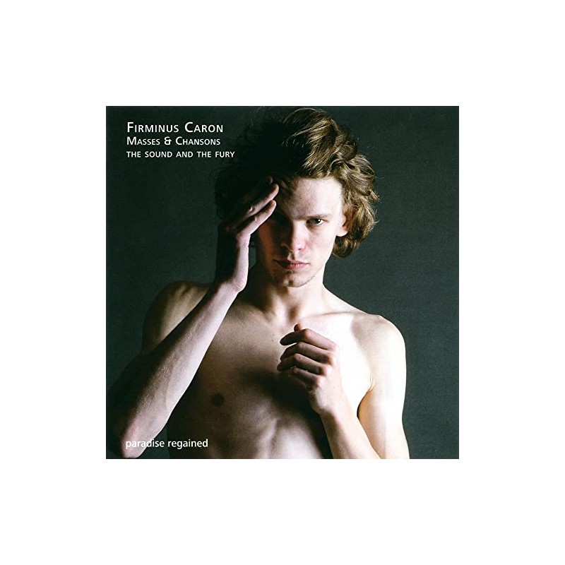 Firminus Caron: Masses & Chansons