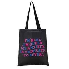 PYOUL LGBQT Pride Gift I'm Here I'm Queer My Anxiety Is Moderate To Severe Tote Bag Bisexual Pride Handbag Queer Merch (Moderate To Severe Tote)