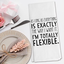 DNEULYR Funny Kitchen Towels, Sarcastic Humorous Quote Hand Towels for Bathroom Decor, As Long As Everything is Exactly The Way I Want It Decorative Dish Tea Towels for Kitchen, 16x24 Inch