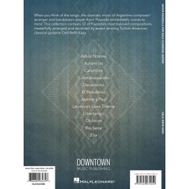 Astor Piazzolla for Solo Classical Guitar: 12 Tangos Presented in Standard Notation for Classical Guitar with Access to Audio Recordings