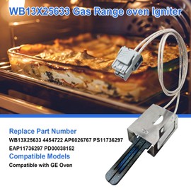 WB13X25633 Oven Igniter Replacement for 4454722 AP6026767 PS11736297 EAP11736297 Compatible with GE Gas Range Oven Igniter JGB860DEJ6WW PGS960SEL2SS CGS995EEL1DS PGB960EEJ1ES PGB960FEJ1DS