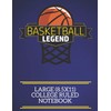 Basketball Legend Large (8.5x11) College Ruled Notebook: A fun note