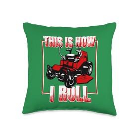 Lawn Mower Zero Turn Grass Cutter This Is How I Roll Throw Pillow
