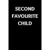 Second Favourite Child: Funny Sibling Appreciation Notebook With Lined Pages,