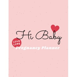 Hi Baby Pregnancy Planner: Pregnancy gifts for first time moms
