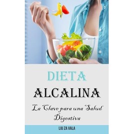 Dieta Alcalina: La Clave para una Salud Digestiva