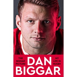 The Biggar Picture: My Life in Rugby