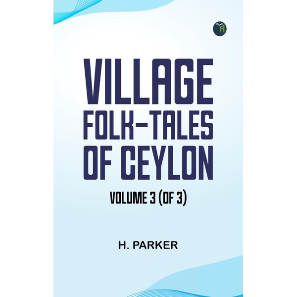 Village Folk-Tales of Ceylon, Volume 3