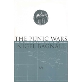The Punic Wars: Rome, Carthage and the Struggle for the Mediterranean