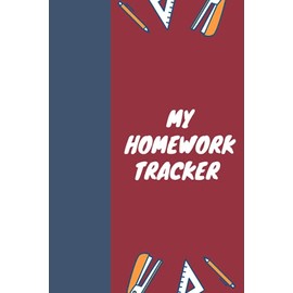 My Homework Tracker: My homework tracker - Homework tracker and organizer 6x9 for Young Students , Homework tracker For Elementary , Middle and High School
