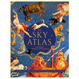 The Sky Atlas: The Greatest Maps, Myths, and Discoveries of the Universe (Historical Maps of the Stars and Planets, Night Sky and Astronomy Lover Gift)