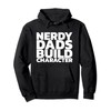 Nerdy Dads Build Character Pullover Hoodie