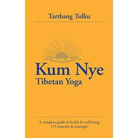 Kum Nye Tibetan Yoga: A Complete Guide to Health and Wellbeing