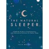 The Natural Sleeper: A Bedside Guide to Complementary and Alternative