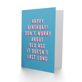 Artery8 Birthday Card Old Age Doesn't Last Long For Him Man Male Dad Brother Friend Papa Grandad Greeting Card Fun Funny Humour Joke
