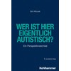 Wer ist hier eigentlich autistisch?: Ein Perspektivwechsel