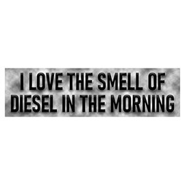 I Love the Smell of Diesel in the Morning Bumper Sticker Funny Diesel Fuel Truck Car Decal