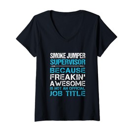 Womens Smoke Jumper Supervisor - Freaking Awesome V-Neck T-Shirt