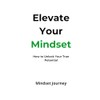 Elevate your Mindset