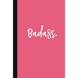 Badass.: A Cute + Funny Office Humor Notebook | Colleague Gifts | Cool Gag Gifts For Women | Pink Hustle Gift